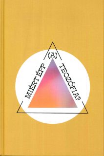 Miért épp (a) teozófia? 