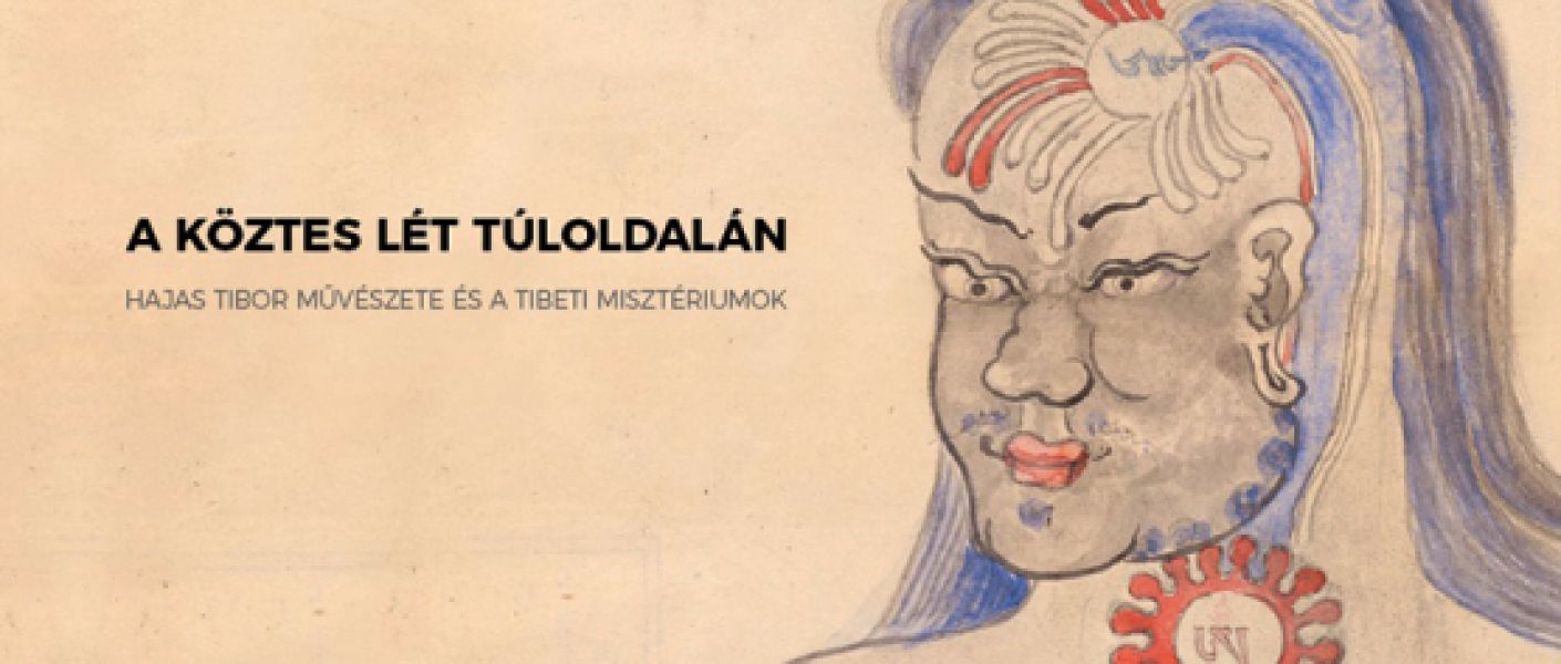 On the Other Side of the Intermediate State: The Art of Tibor Hajas and the Tibetan Mysteries​