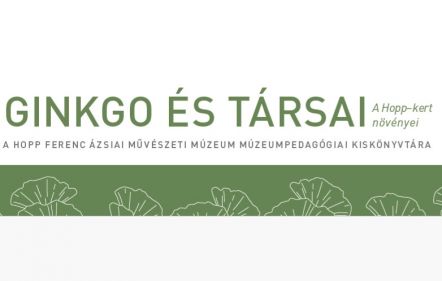 KÖNYVBEMUTATÓ | GINKGO ÉS TÁRSAI. A Hopp-kert növényei